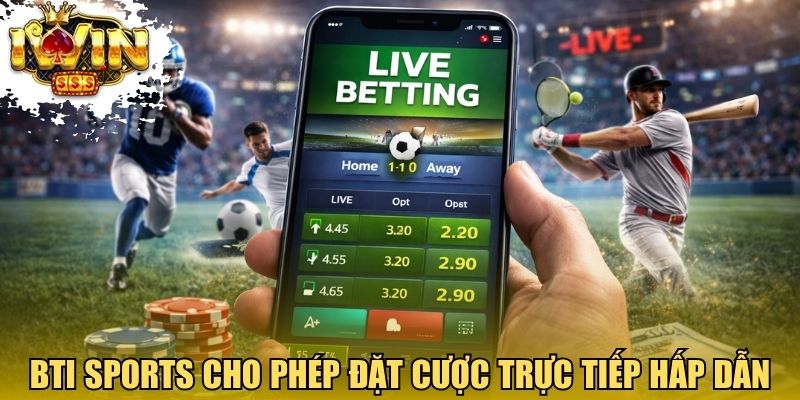 Bti Sports cho phép đặt cược trực tiếp hấp dẫn