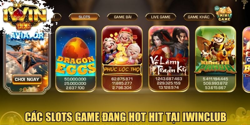 Các slots game đang hot hit tại Iwinclub