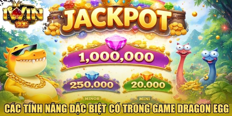 Các tính năng đặc biệt có trong game Dragon Egg