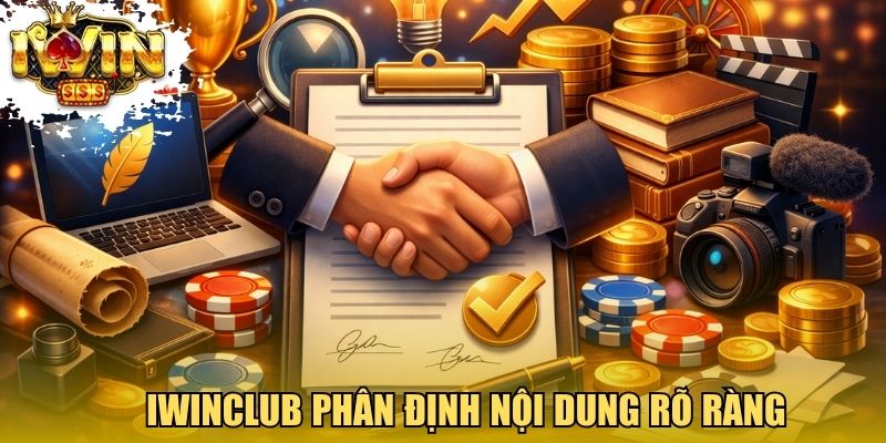 Iwinclub phân định nội dung rõ ràng, minh bạch