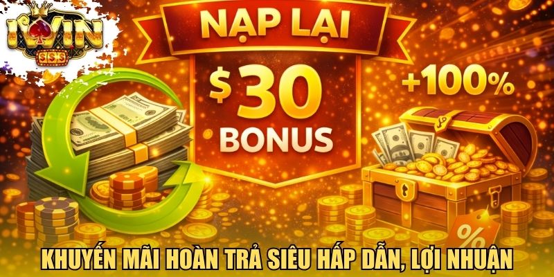 Khuyến mãi hoàn trả siêu hấp dẫn, lợi nhuận