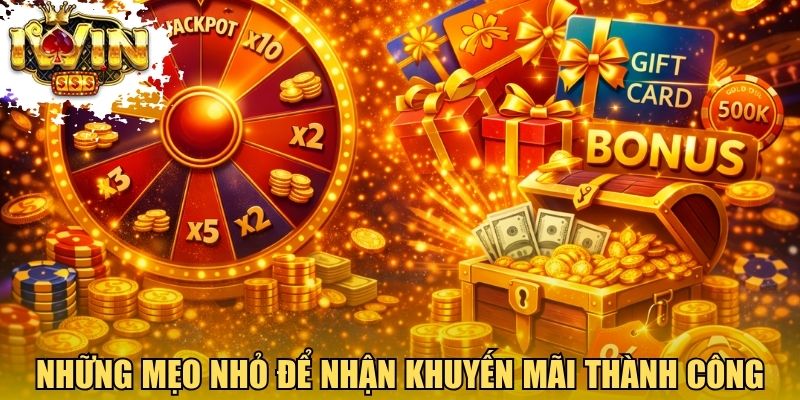 Những mẹo nhỏ để nhận khuyến mãi thành công