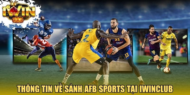 Thông tin về sảnh AFB Sports tại Iwinclub