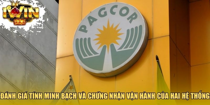 Đánh giá tính minh bạch và chứng nhận vận hành của hai hệ thống