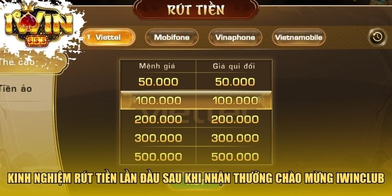 Kinh nghiệm rút tiền lần đầu sau khi nhận thưởng chào mừng Iwinclub